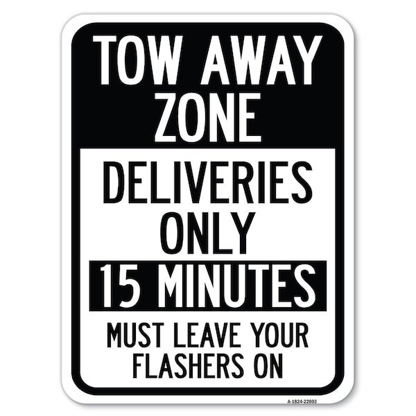 Tow Away Zone Deliveries Only 15 Minutes Must Leave Your Flashers On, A-1824-22803